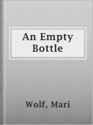 cover image of An Empty Bottle